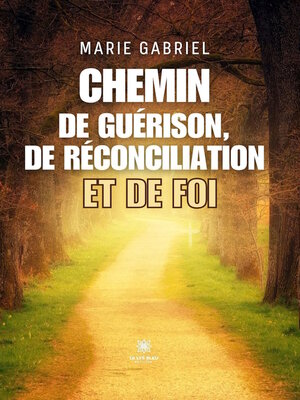 cover image of Chemin de guérison, de réconciliation et de foi